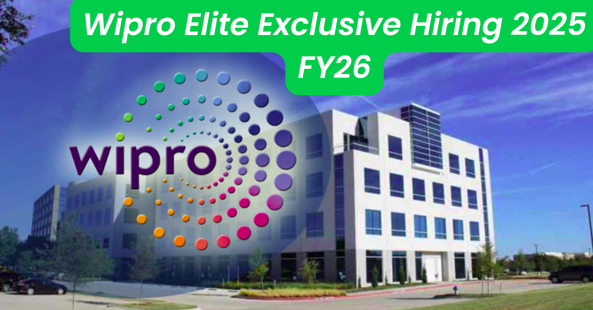 Wipro Elite Exclusive Hiring 2025 FY26
